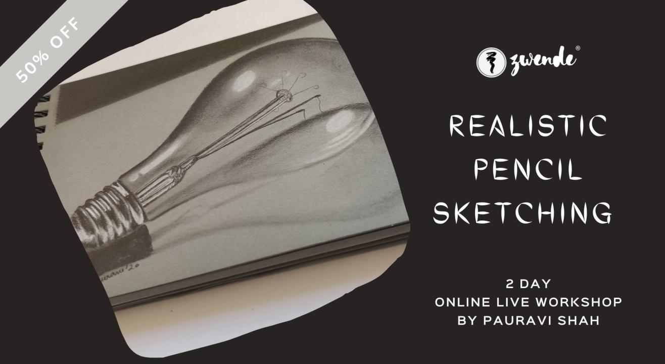 Realistic Pencil Sketching [Online Live Workshop]