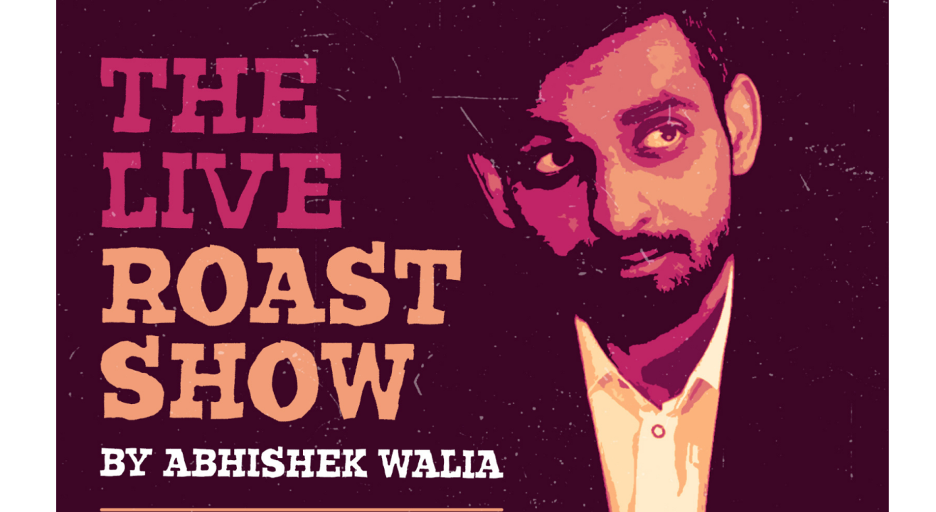 The Live Roast Show By ABHISHEK WALIA