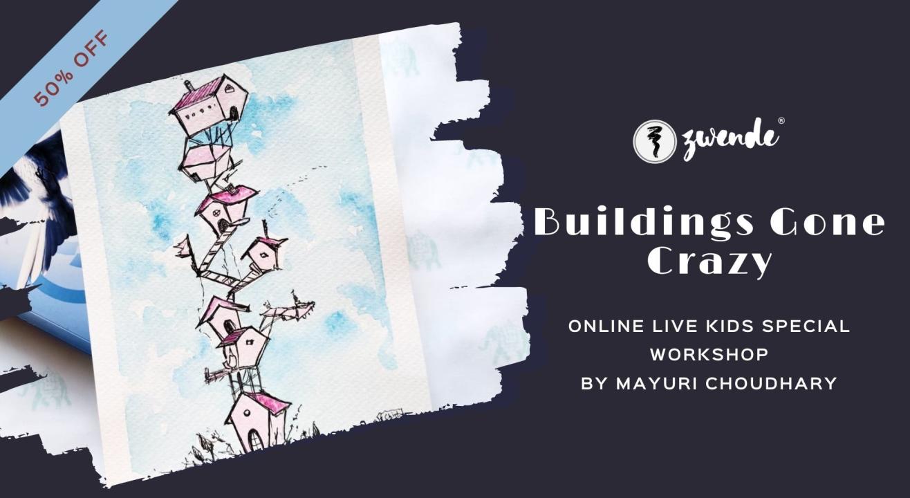 Buildings Gone Crazy [Online Live Workshop]