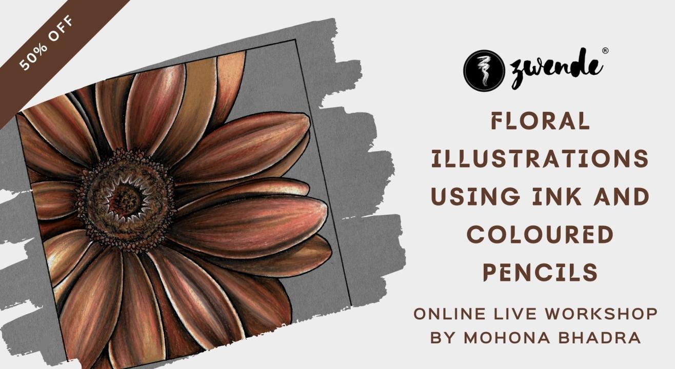 Floral Illustrations using Ink and Colored Pencils [Online Live Workshop]