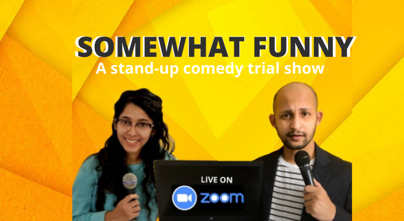 Somewhat Funny : A stand-up trial show