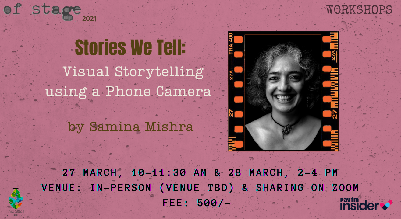 Stories We Tell: Visual Storytelling using a Phone Camera by Samina Mishra