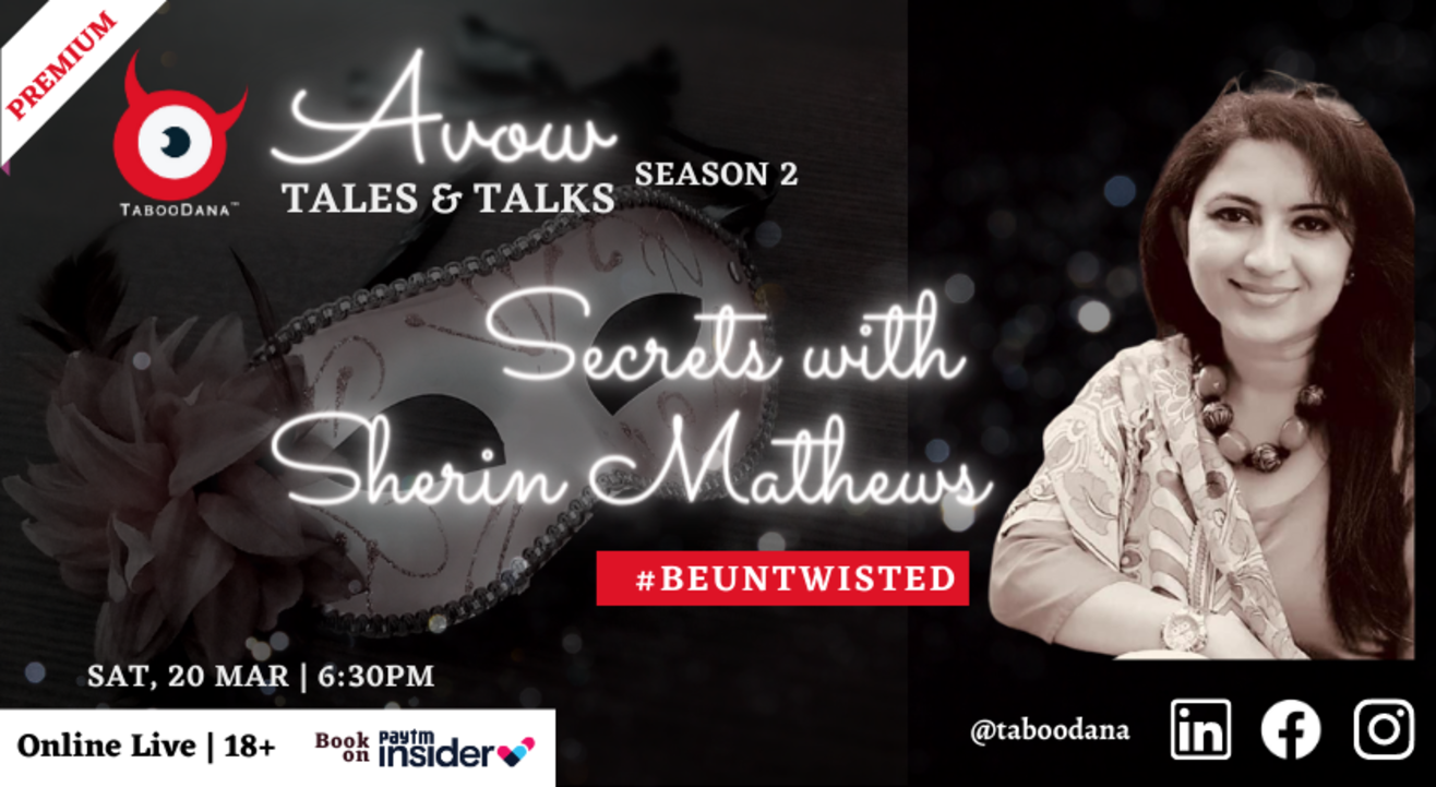 TabooDana Avow Premier | Secrets with Sherin Mathews