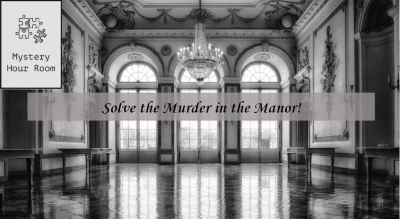 Solve the Murder in the Manor