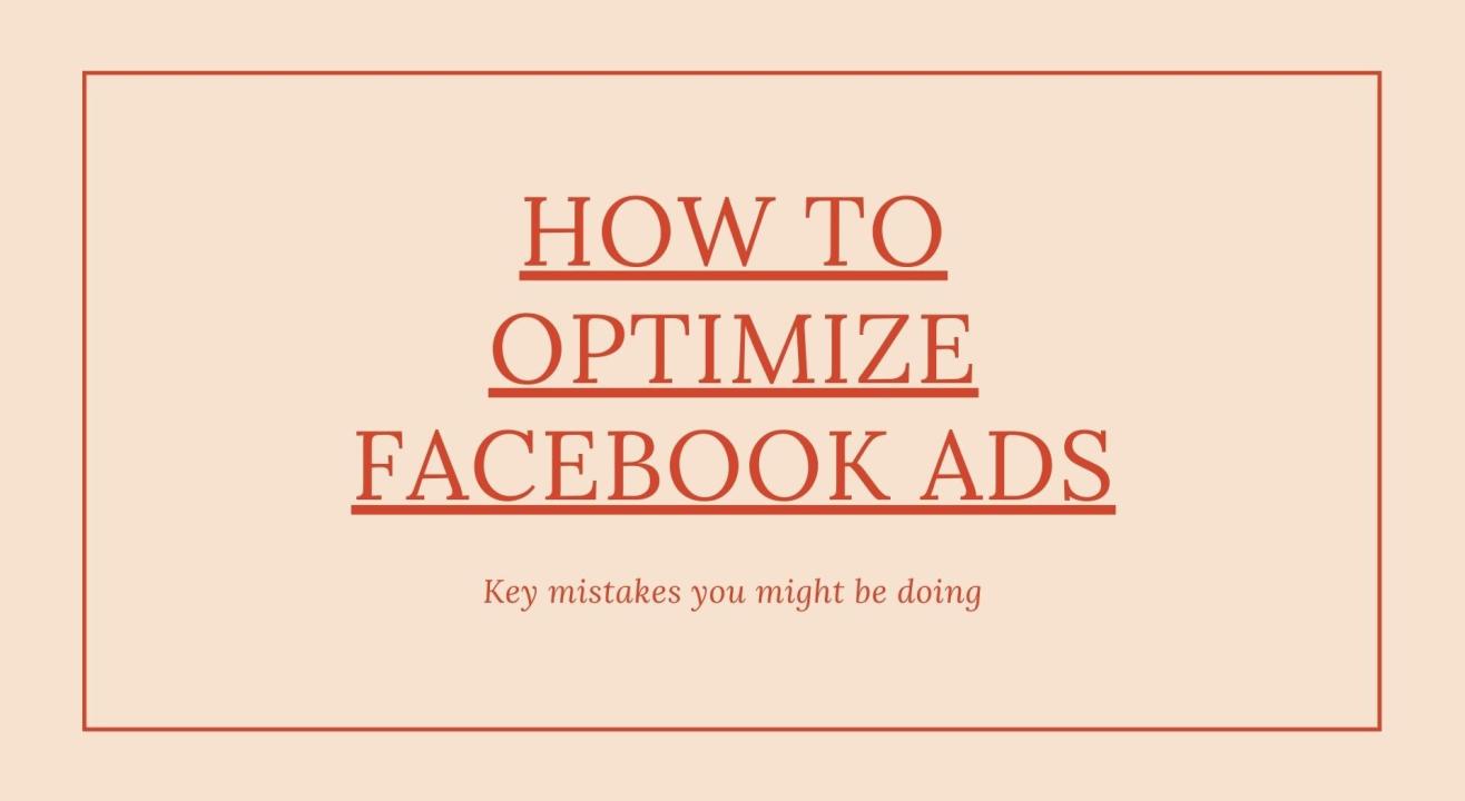 How To Optimize Facebook Ads 