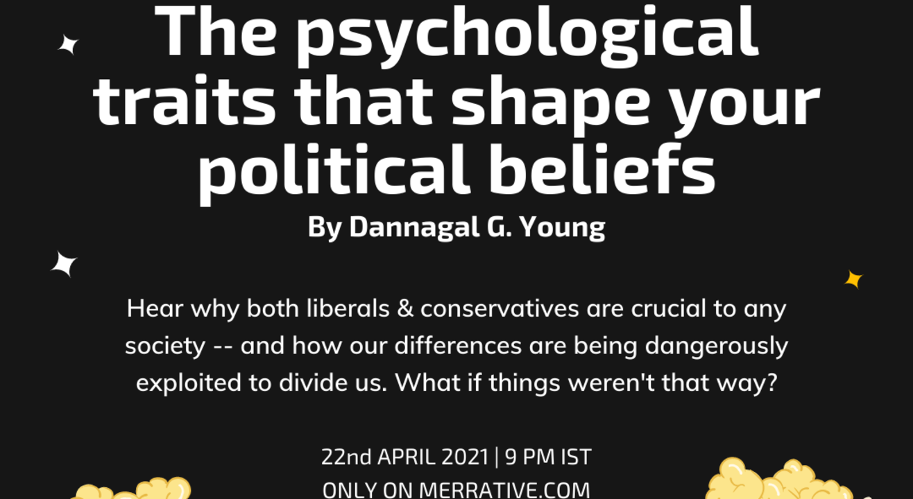 TED Circles about "Here and now": The psychological traits that shape your political beliefs By Dannagal G. Young