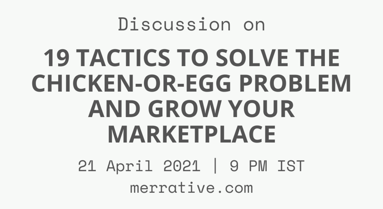 Discussion on 19 Tactics to Solve the Chicken-or-Egg Problem and Grow Your Marketplace