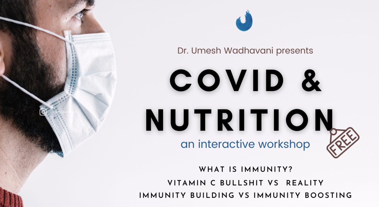 Covid & Nutrition | an interactive workshop by Dr. Umesh Wadhavani