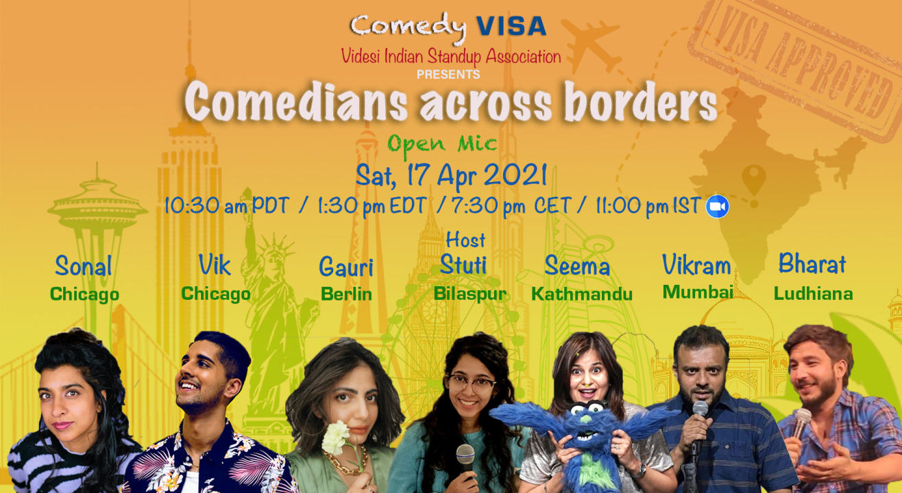 Comedians across borders by Comedy VISA | Sat, Apr 17th - 10:30 am PDT / 1:30 pm EDT/ 7:30 pm CET/ 11 pm IST