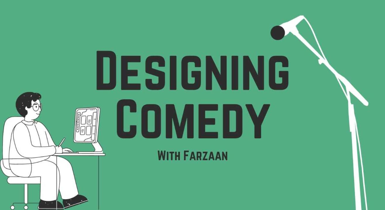 Designing Comedy with Farzaan