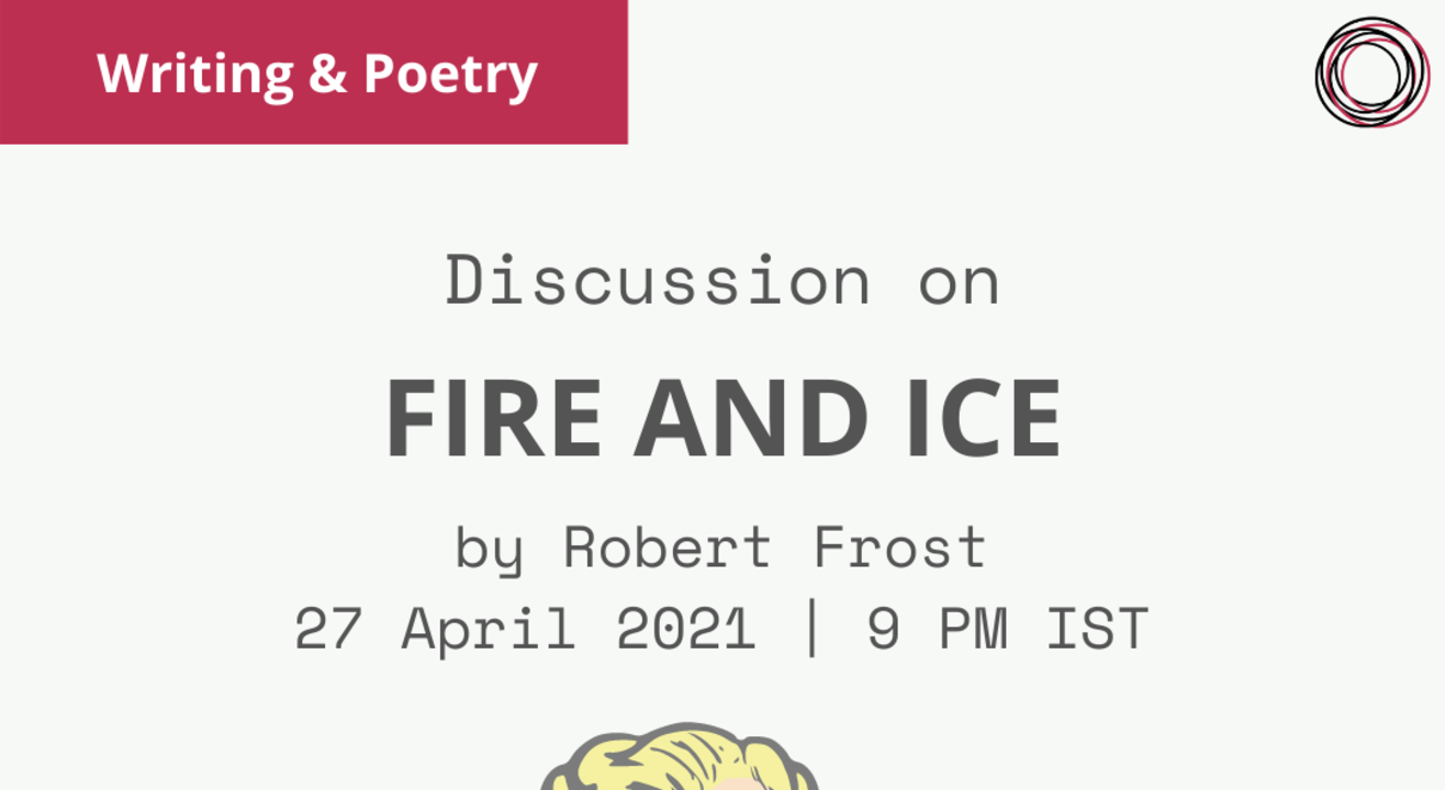 Discuss interpretations of the poem 'Fire and Ice' by Robert Frost