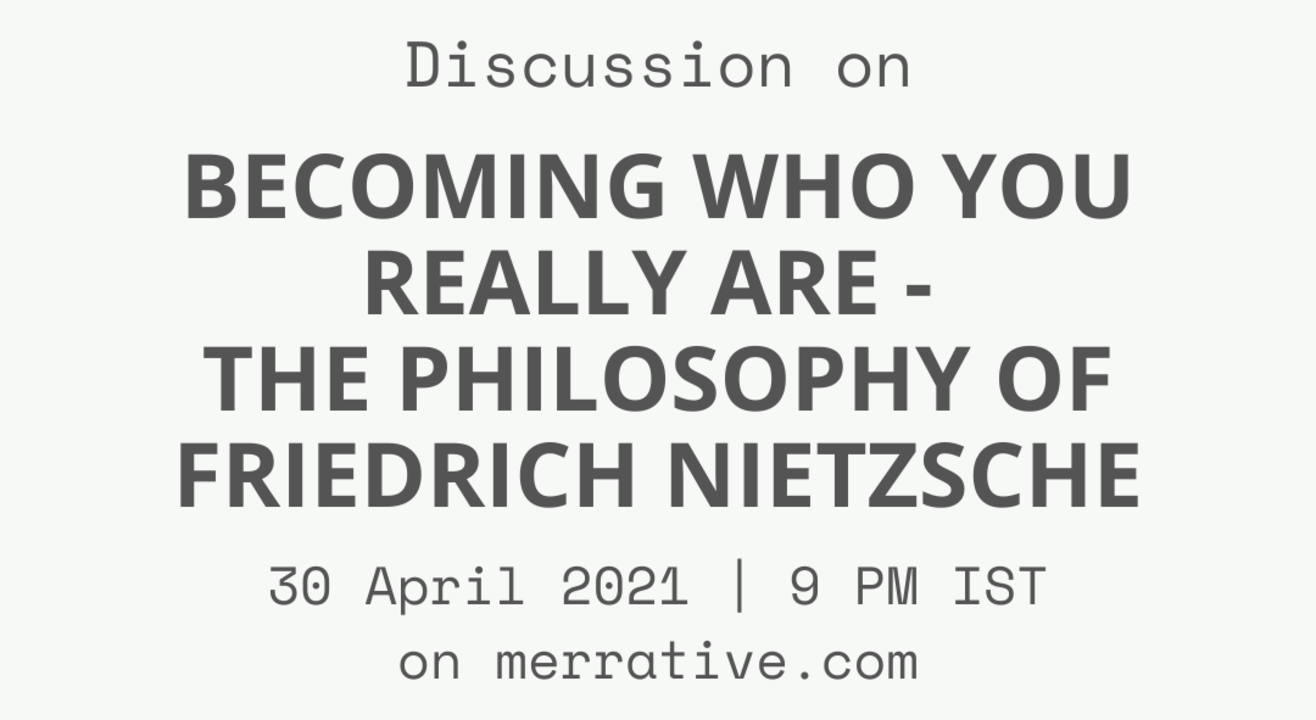 Discussion on Becoming Who You Really Are - The Philosophy of Friedrich Nietzsche