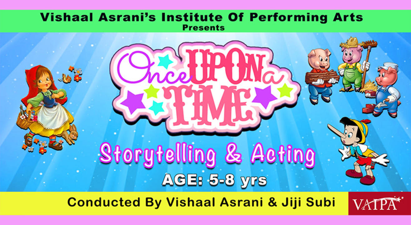 ONCE UPON A TIME- STORYTELLING & ACTING FOR 5 TO 8 YRS