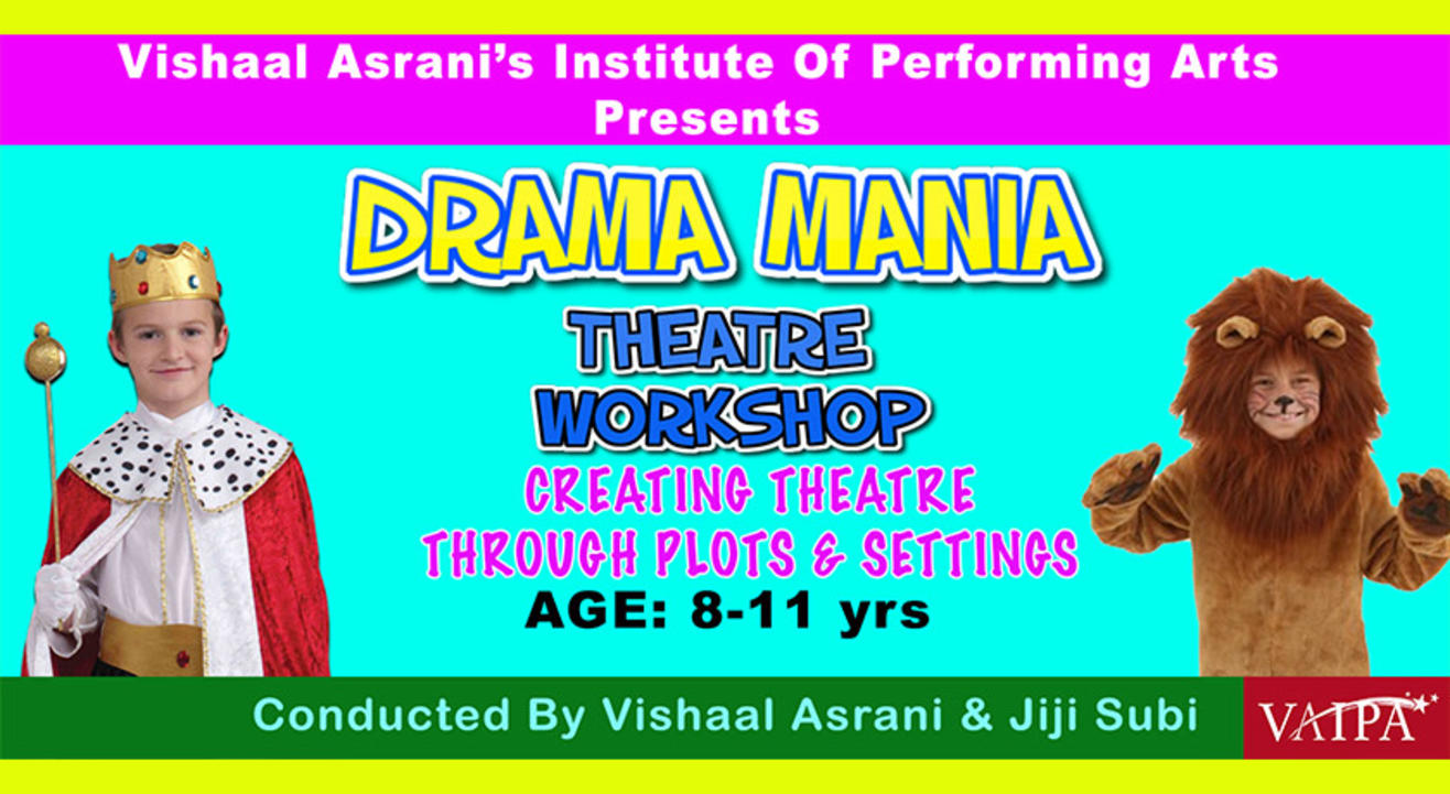 DRAMA MANIA- THEATRE WORKSHOP FOR 8 TO 11 YRS