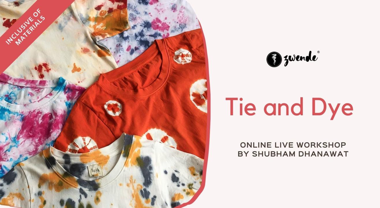 Tie and Dye [Online Live Workshop- Inclusive of Materials]