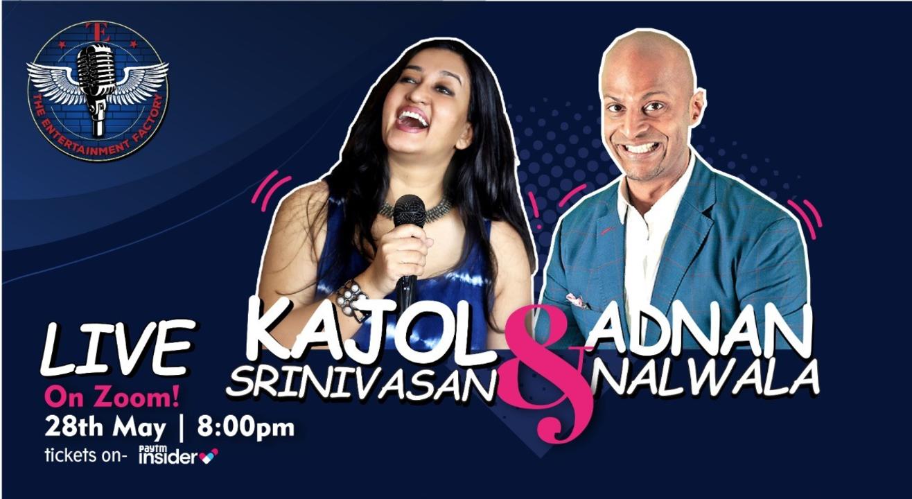 The Entertainment Factory presents Adnan Nalwala & Kajol Srinivasan Live