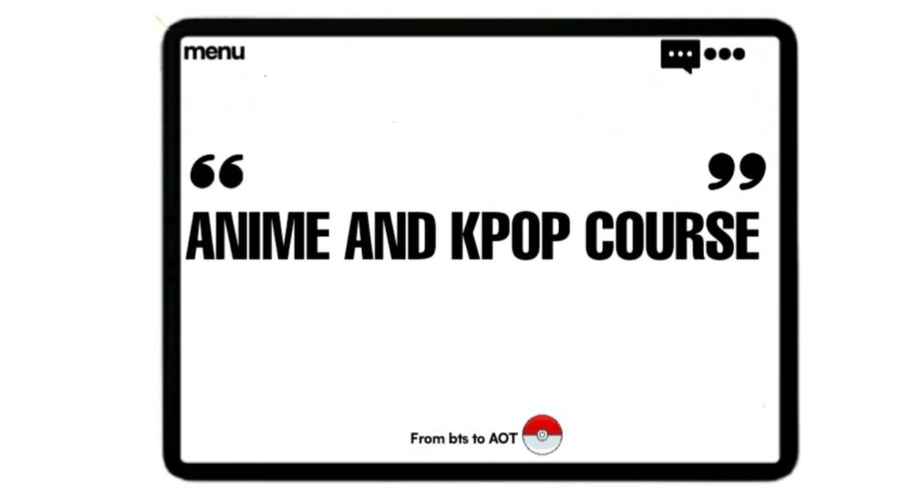 Kpop and anime course 