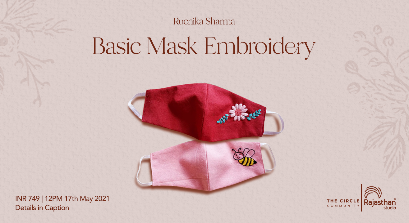  Basic‌ ‌Mask‌ ‌Embroidery‌ ‌Workshop‌ ‌by‌ ‌The‌ ‌Circle‌ ‌Community‌