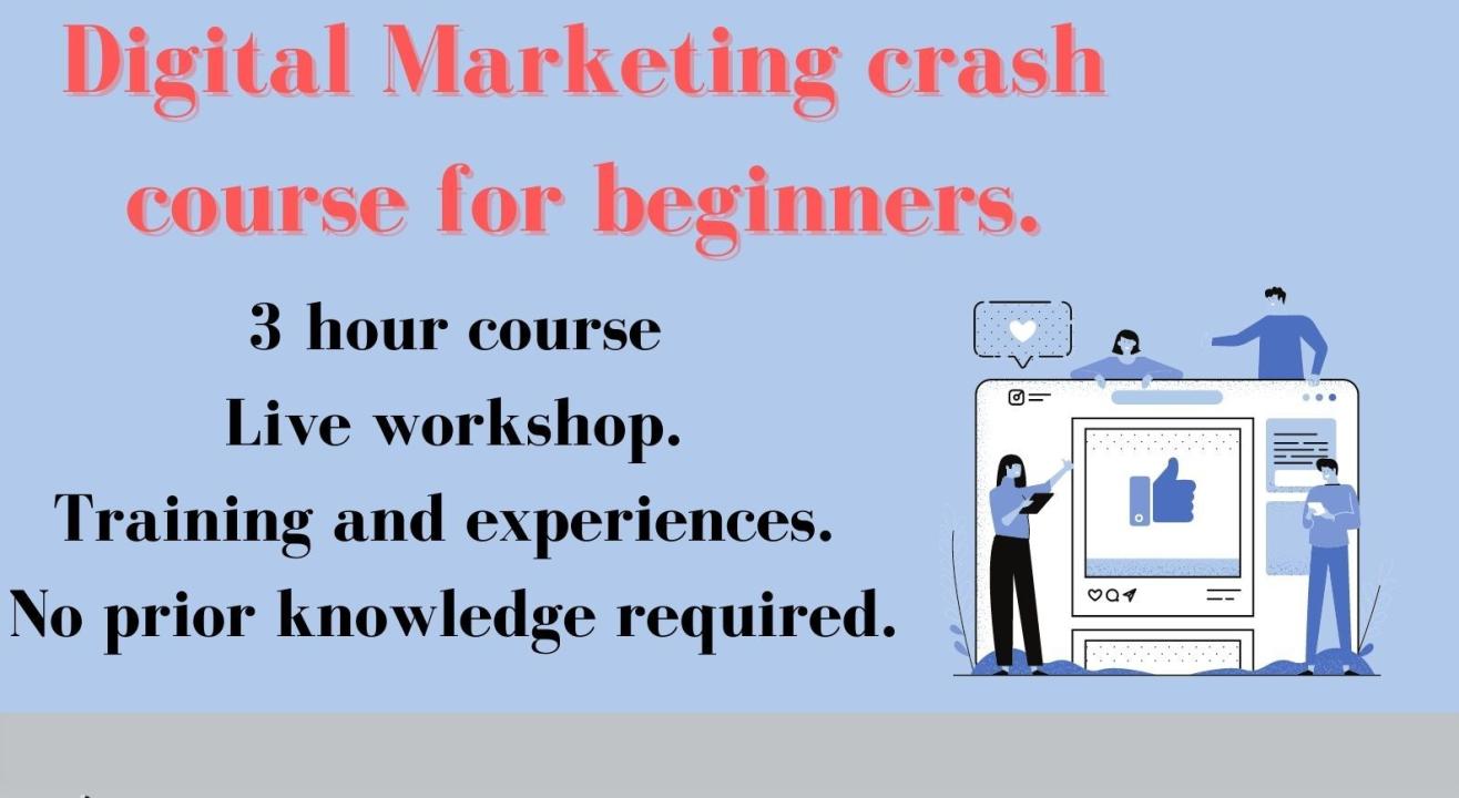 Digital marketing crash course for beginners.