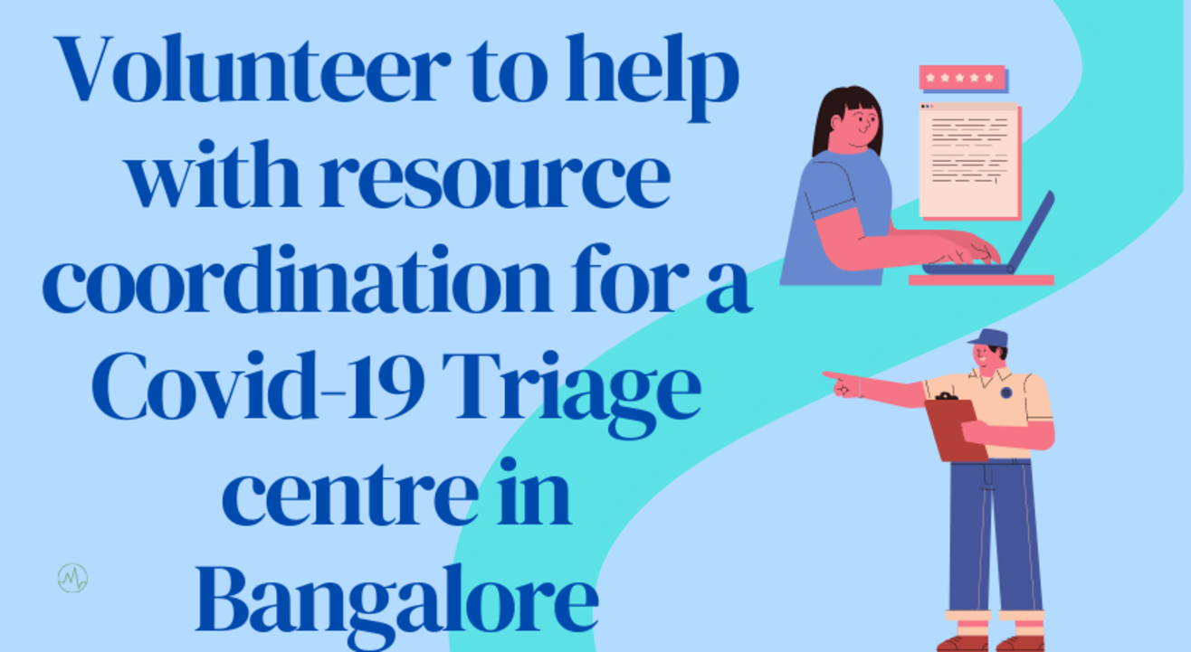 Volunteer to help with resource coordination for a Covid-19 Triage centre in Bangalore