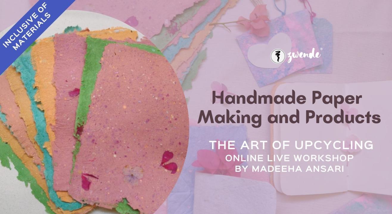 Handmade Paper Making and Products : The art of upcycling [Online Live Workshop - Inclusive of Materials]