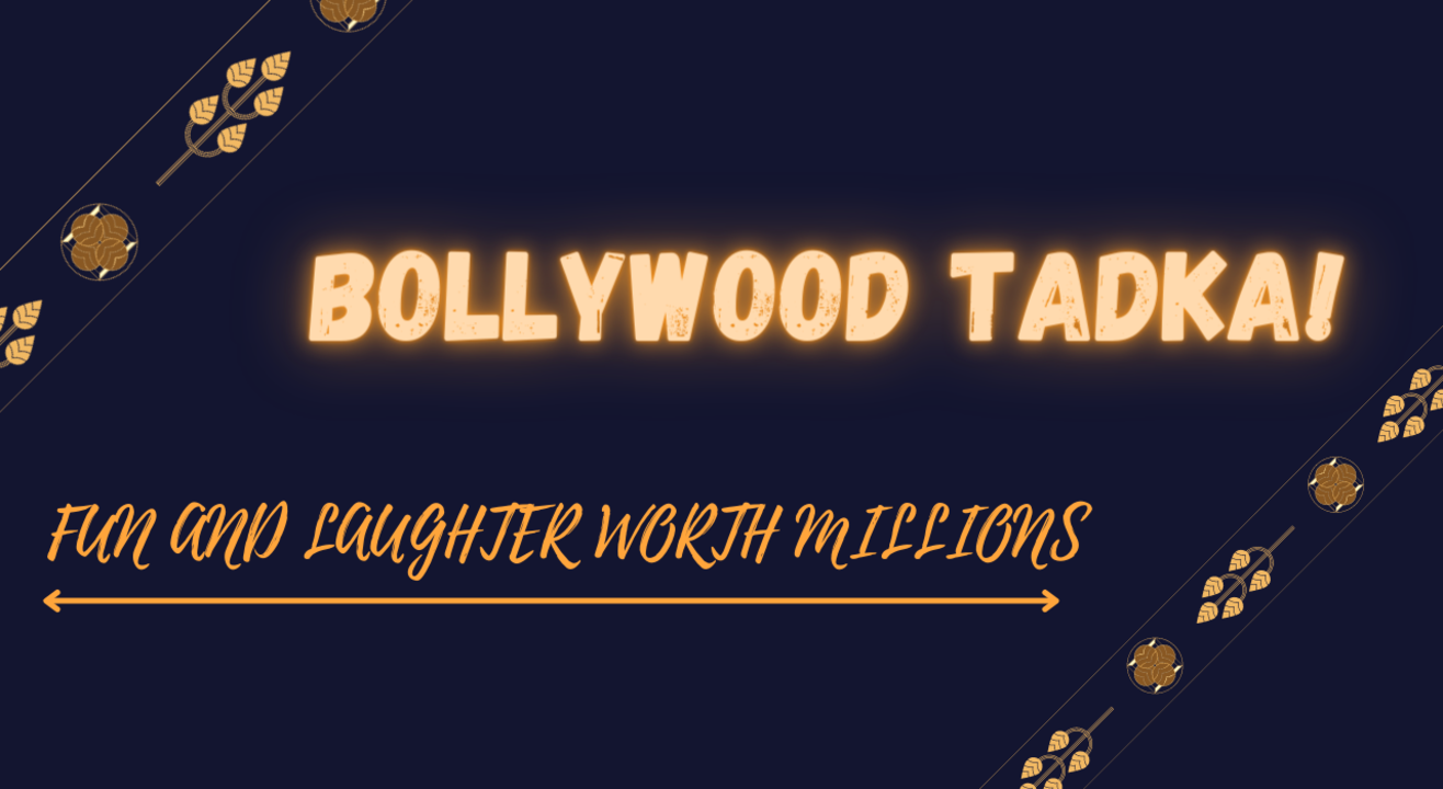 Bollywood Tadka! - Bollywood Fun and Drama