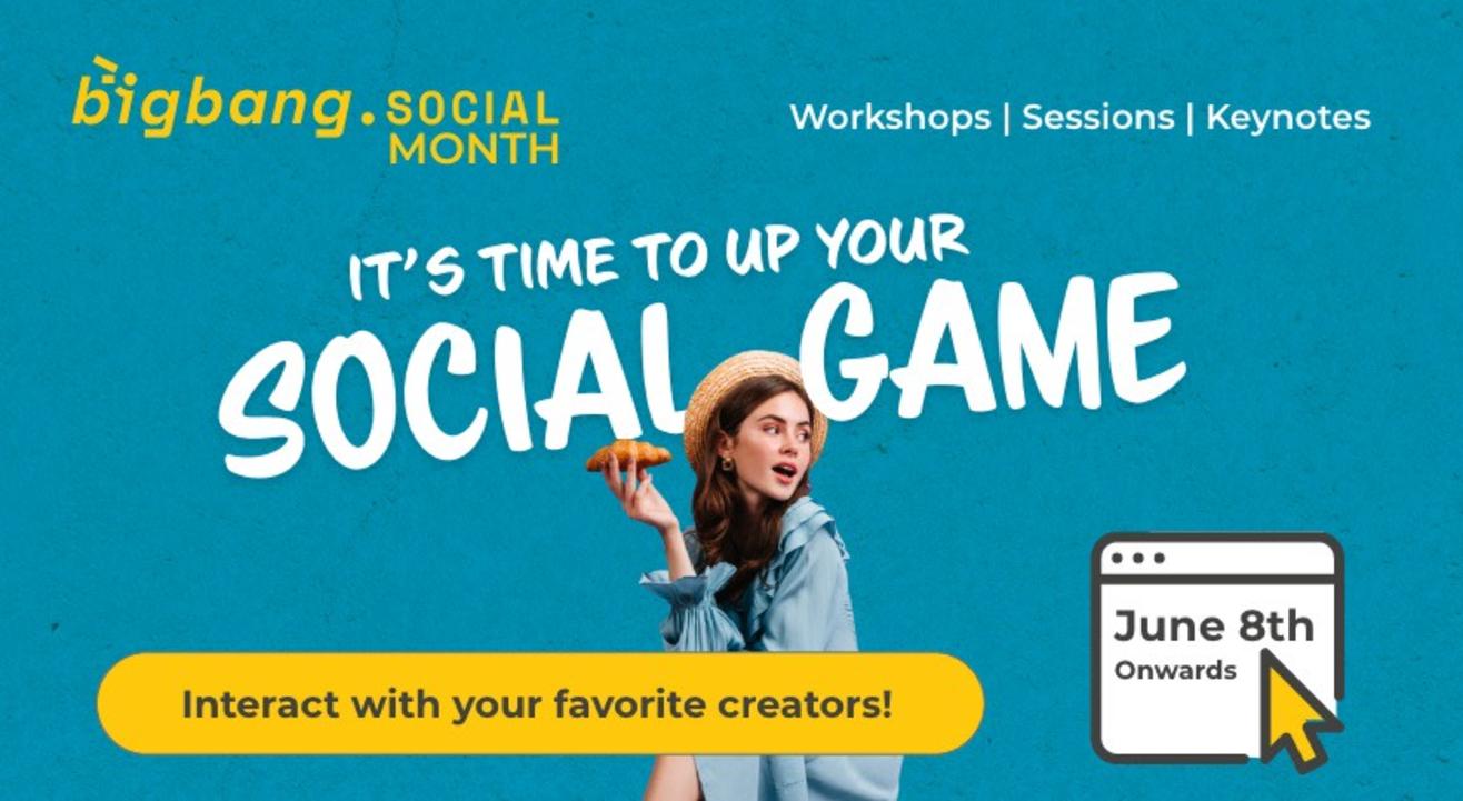 BigBang.Social Month - Workshops , Sessions, Keynotes All Month