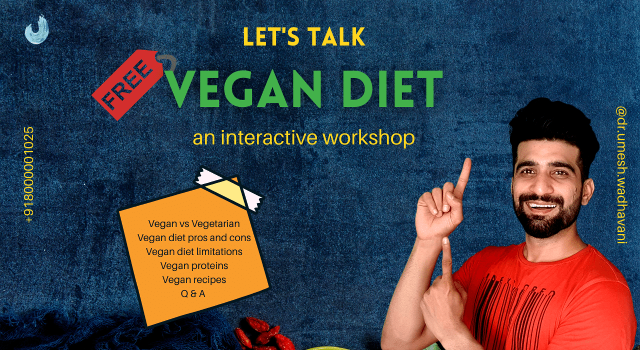 All about Vegan Diet | an interactive session by Dr. Umesh Wadhavani