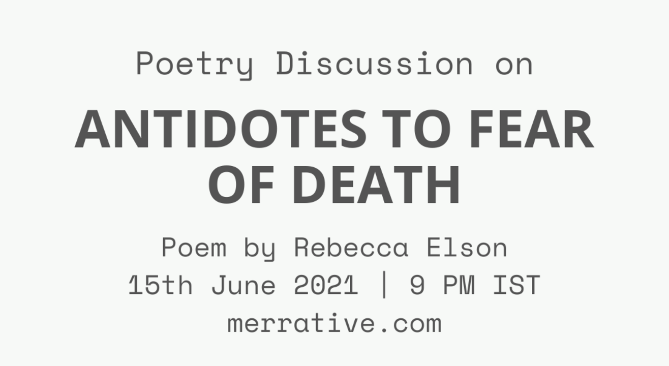 Poem Discussion: 'Antidotes to Fear of Death' by Rebecca Elson