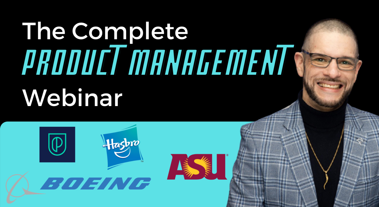 The Complete Product Management Webinar!