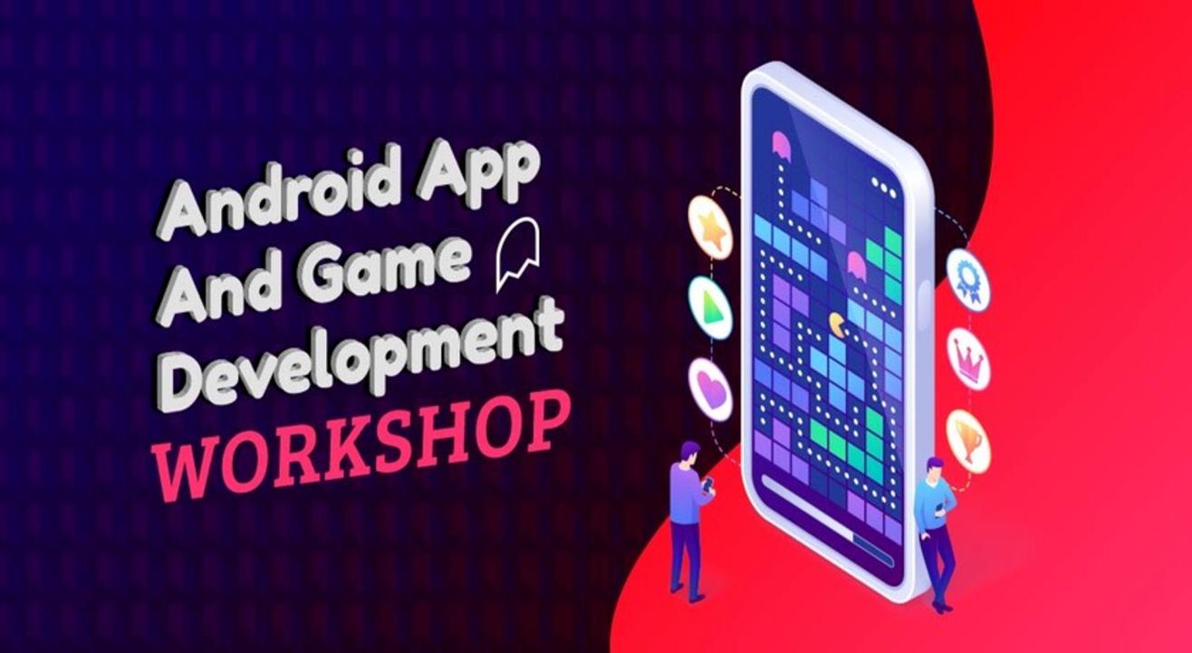 Android App And Game Development Workshop