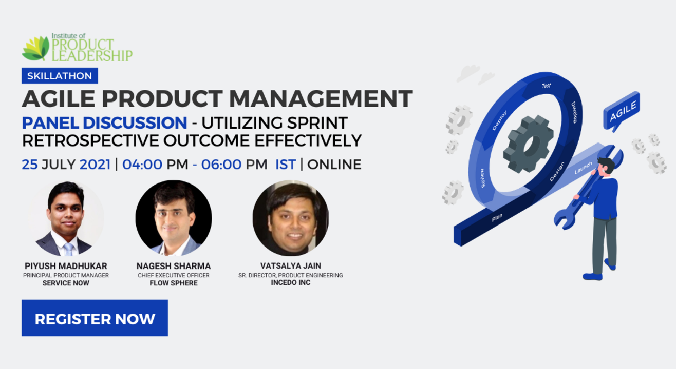 Agile Product Management and Panel Discussion - Utilizing Sprint Retrospective Outcome Effectively