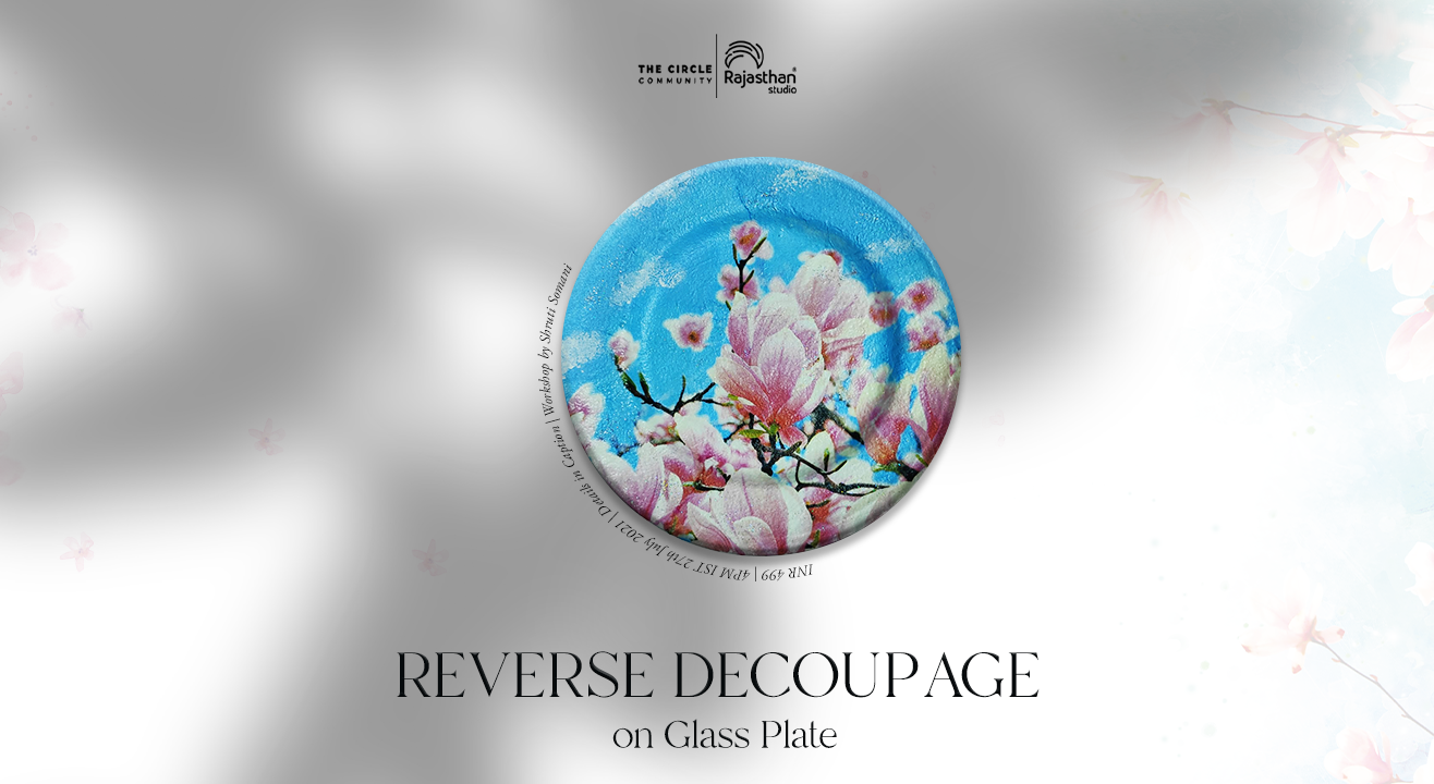 Reverse Decoupage on Glass Plate Workshop  by The Circle Community