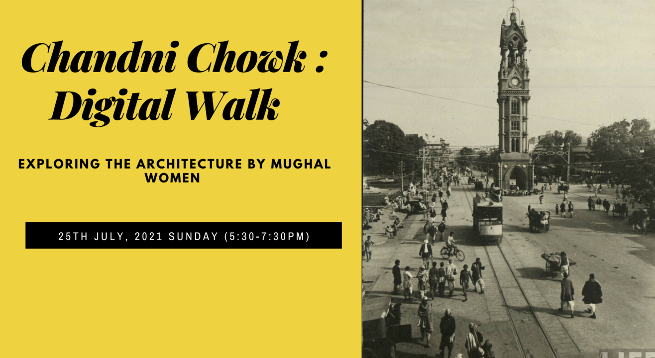 Chandni Chowk : Exploring the Architecture of Mughal Women
