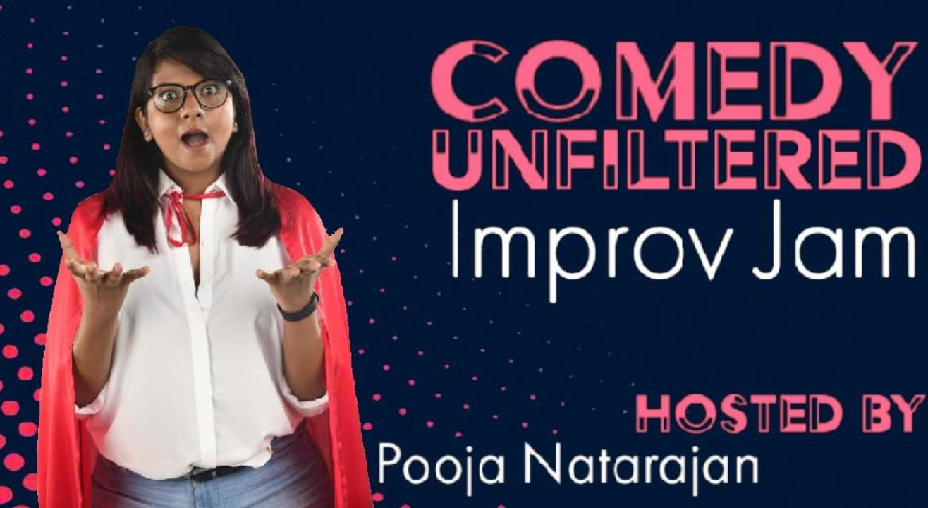 Comedy Unfiltered Improv Jam Hosted by Pooja Natarajan