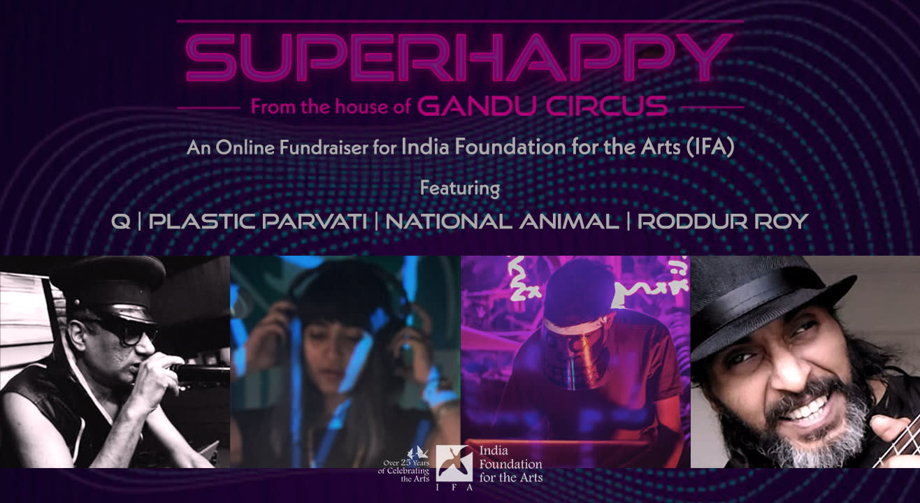 India Foundation for The Arts Presents Superhappy by Gandu Circus