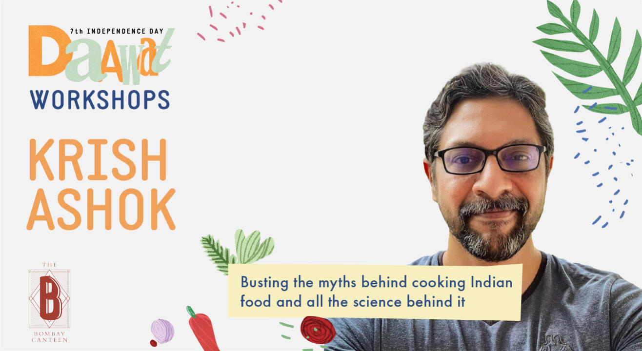 Busting the myths behind cooking Indian food and all the science behind it with Krish Ashok
