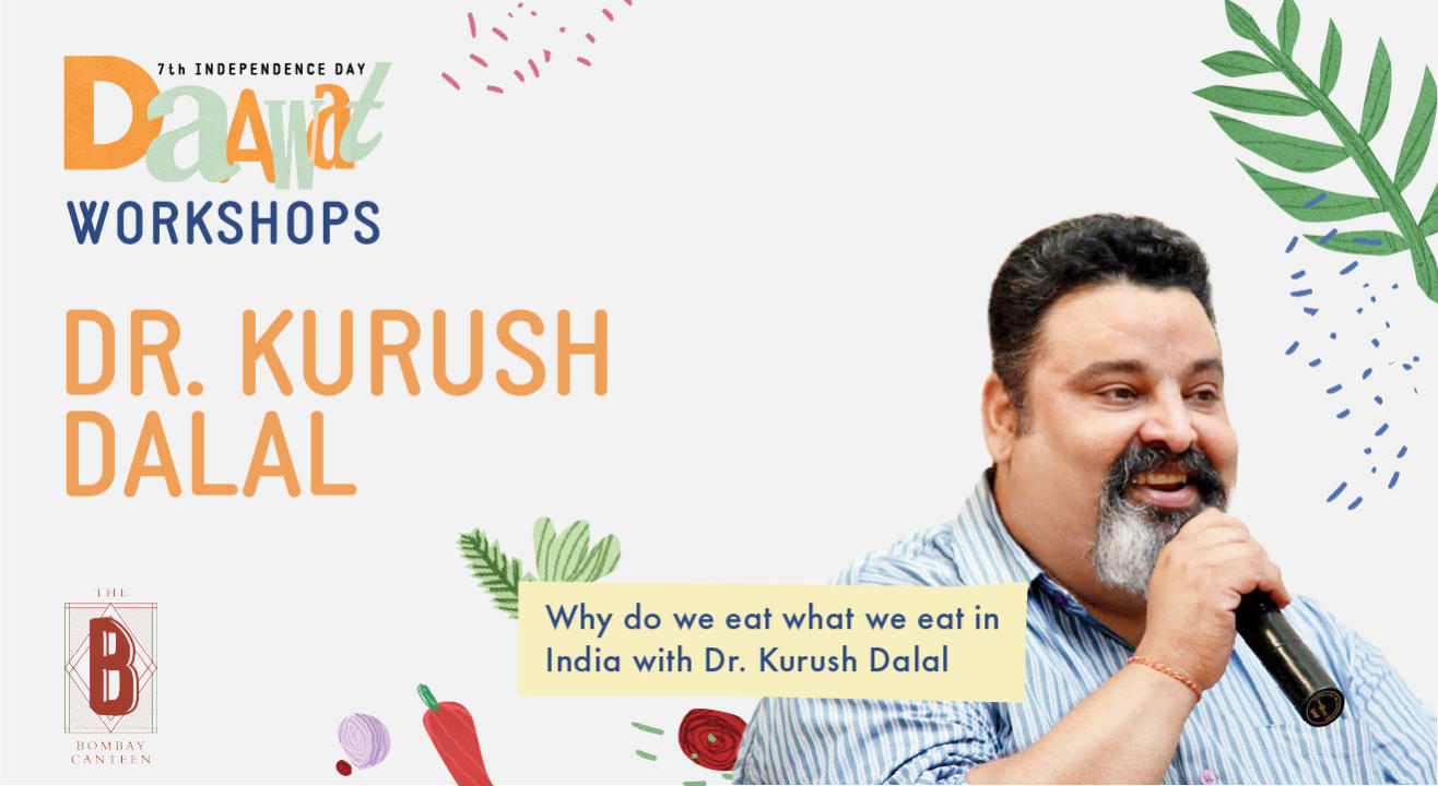 Why do we eat what we eat in India? Dr. Kurush Dalal takes you through the what, the why and the how of the food choices we make in our country 