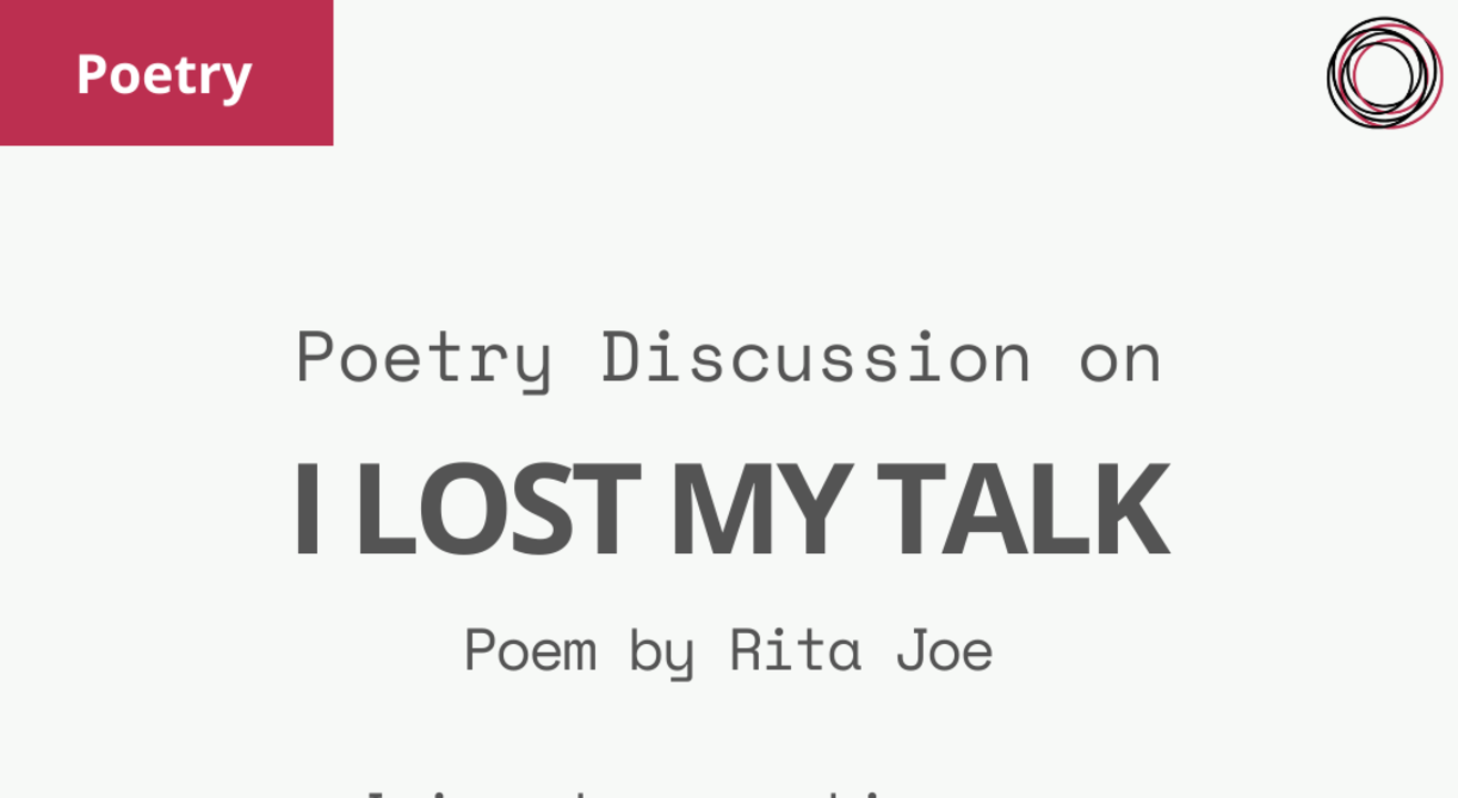 Poem Discussion: 'I Lost My Talk' Rita Joe