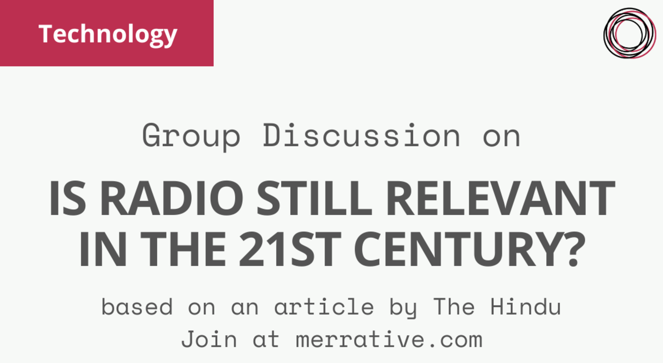 Group Discussion on 'Is radio still relevant in the 21st century?' - article by The Hindu