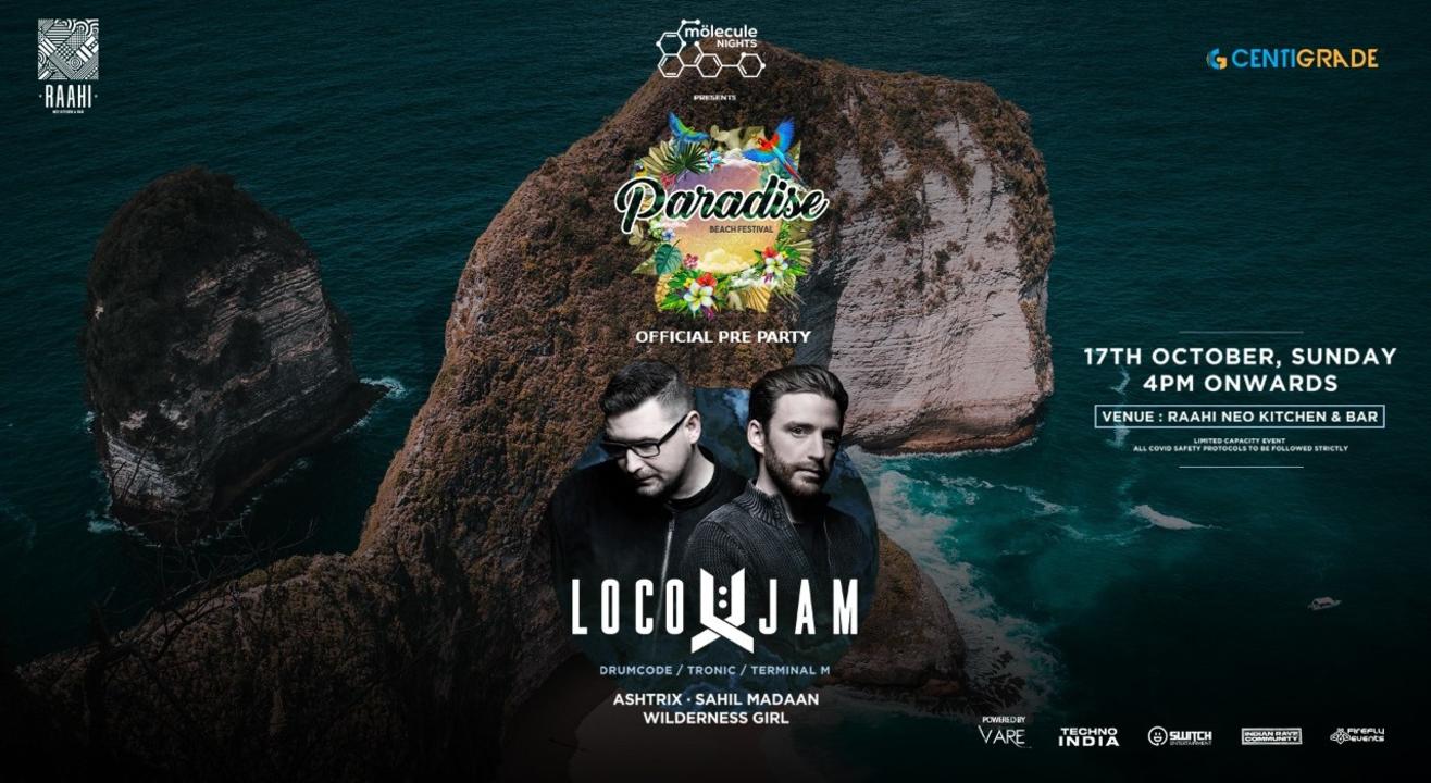 Paradise Beach Festival Pre Party ft Loco & Jam| 17th Oct | Raahi