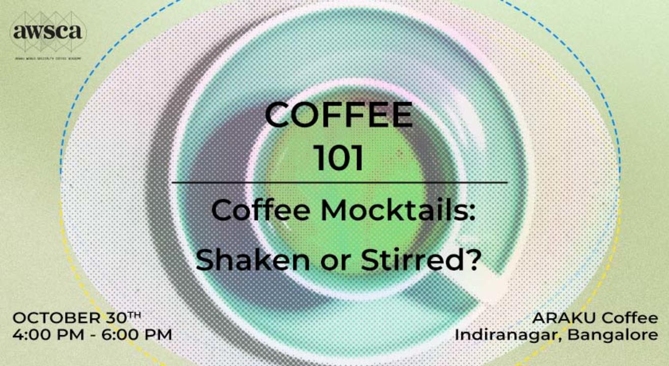 Coffee 101: Coffee Mocktails - Shaken or Stirred?