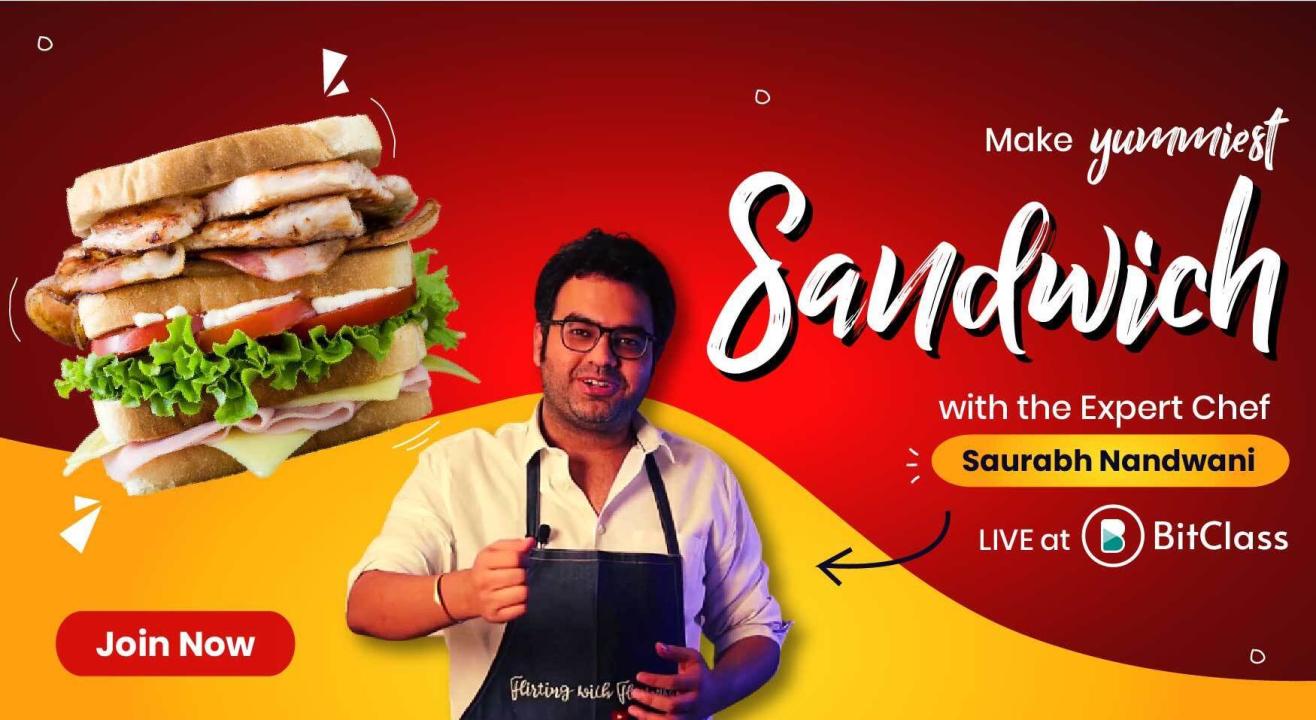 Make Yummy Sandwiches with the Expert Chef, Saurabh Nandwani