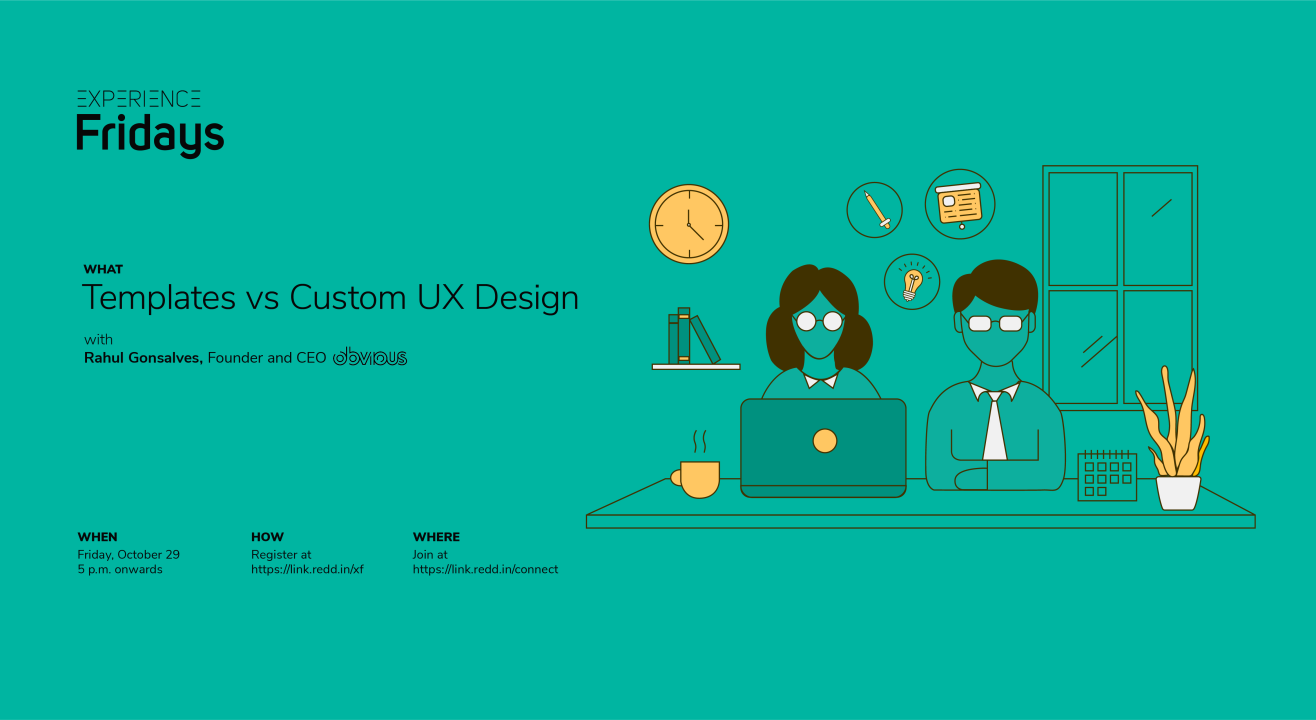 Experience Fridays: Templates vs Custom UX Design with Rahul Gonsalves, Founder and CEO, Obvious