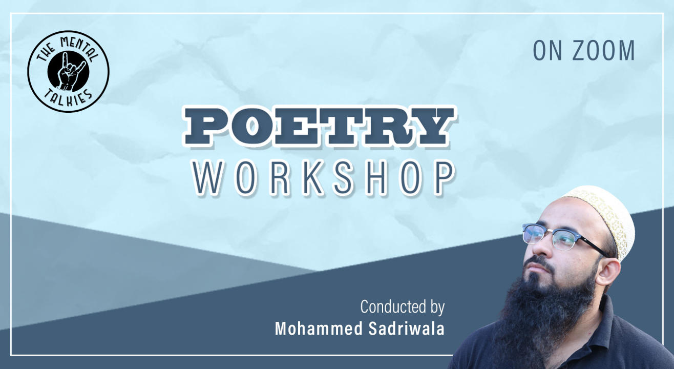 Poetry Workshop by Mohammed Sadriwala