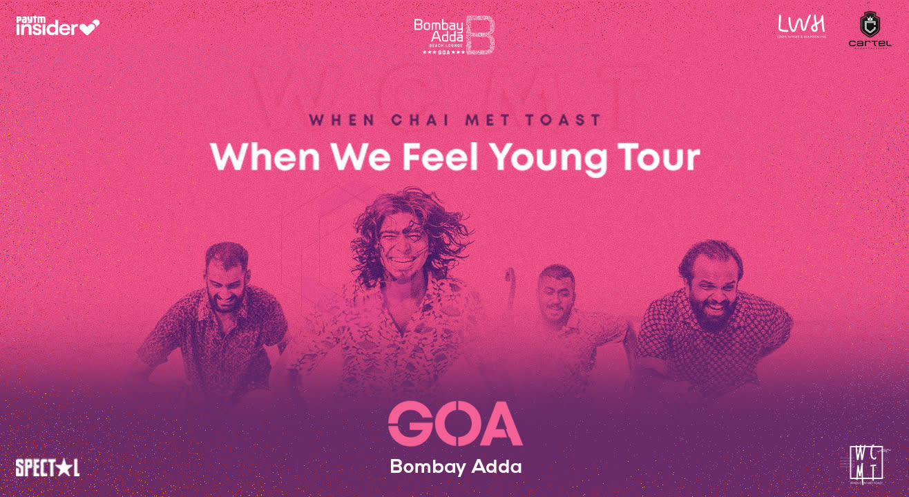 When Chai Met Toast, When We Feel Young Tour | Goa