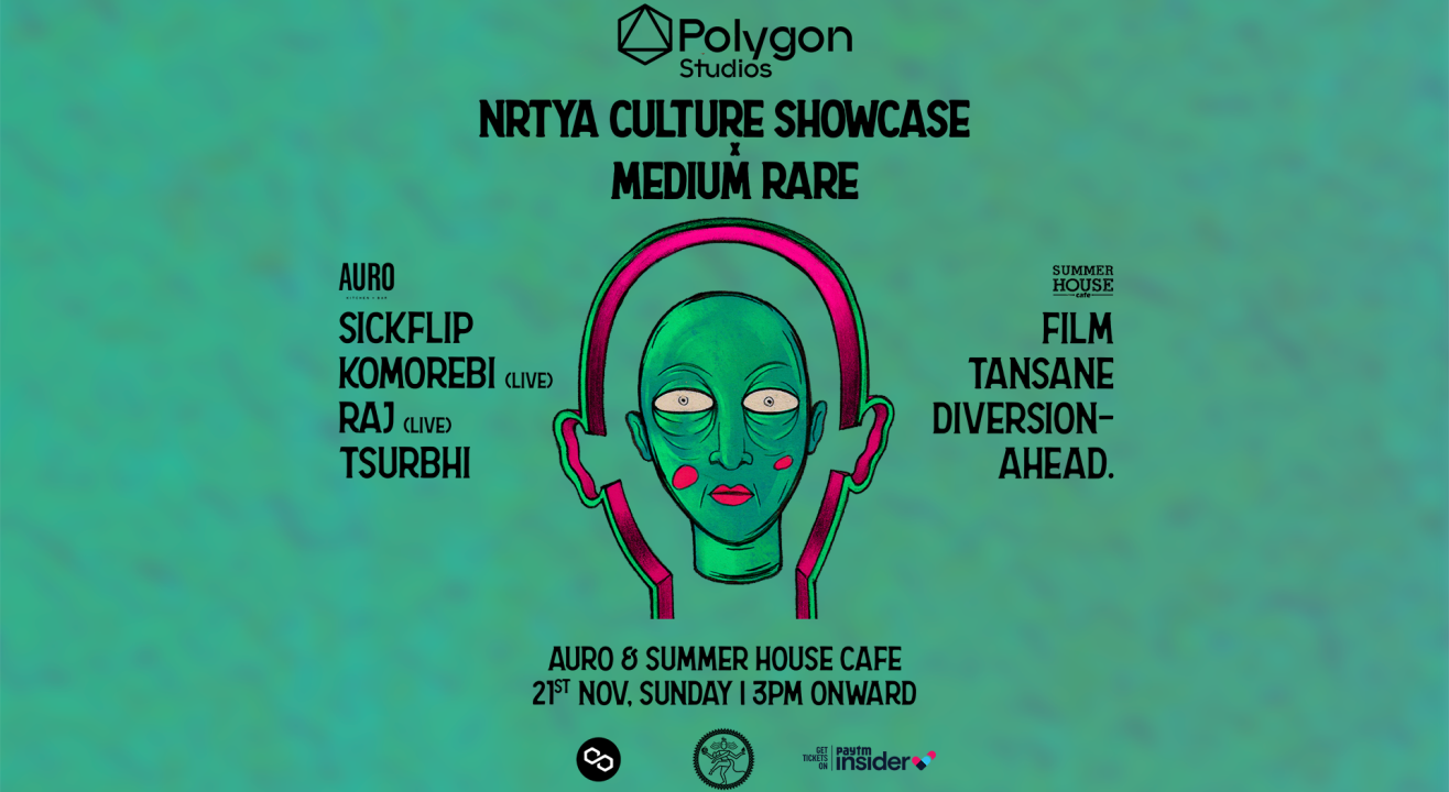 Polygon presents nrtya Culture Showcase x Medium Rare at Auro & Summer House Cafe | 21st Nov, Sunday