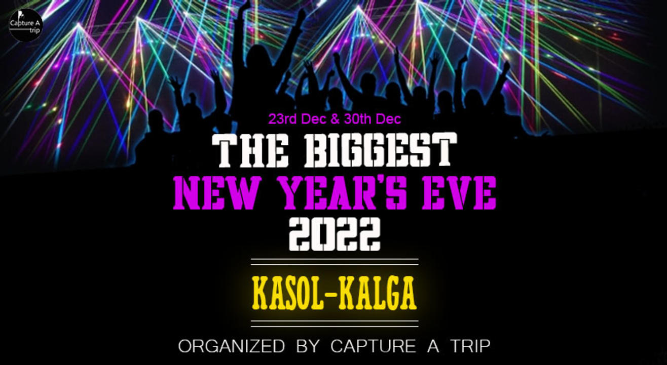 New Year & Xmas Trip 2022 | 23rd & 30th Dec | Kasol - Kalga | Party | Trekking | Camping & More - Capture A Trip