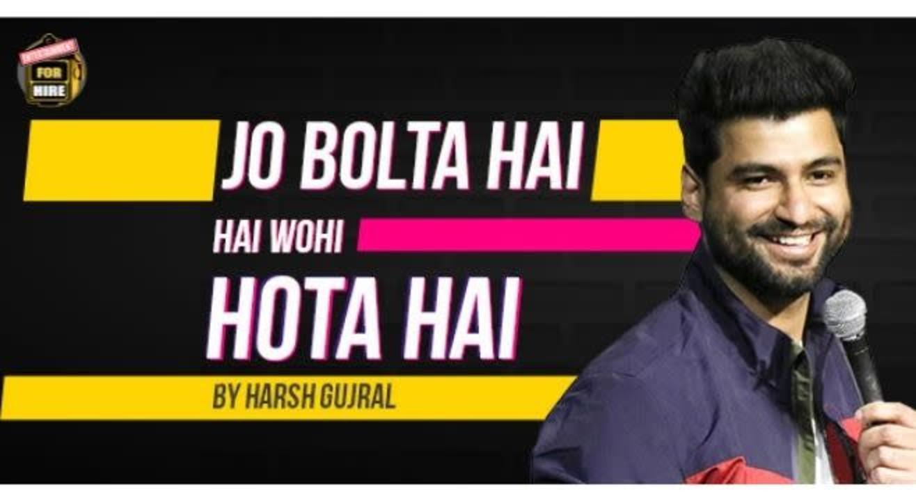 Jo Bolta Hai Wohi Hota Hai By Harsh Gujral MUMBAI