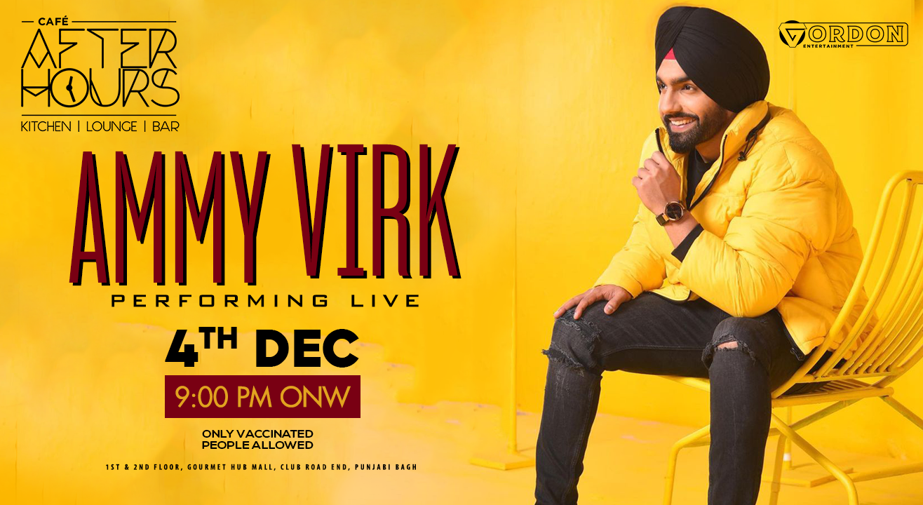 AMMY VIRK Live @ Cafe After Hours, Punjabi Bagh